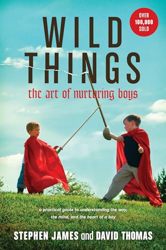 Wild Things: The Art of Nurturing Boys von Tyndale House Publishers